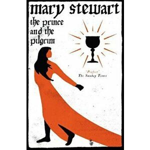 The Prince and the Pilgrim, Paperback - Mary Stewart imagine