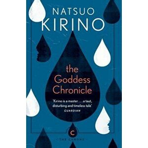 The Goddess Chronicle. Main - Canons, Paperback - Natsuo Kirino imagine