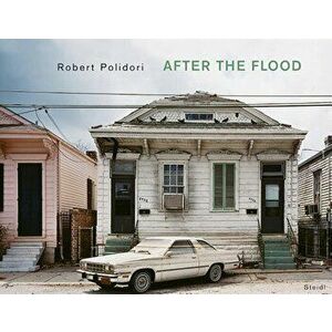 Robert Polidori: After the Flood, Hardcover - Robert Polidori imagine