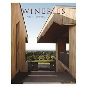 Wineries Architecture, Hardback - David Andreu imagine