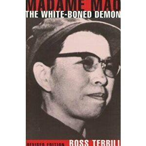 Madame Mao: The White-Boned Demon: Revised Edition, Paperback - Ross Terrill imagine