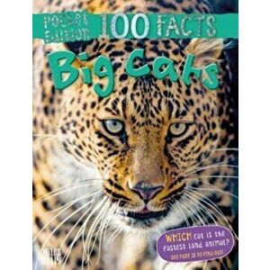 100 Facts Big Cats Pocket Edition, Paperback - Camilla de la Bedoyere imagine