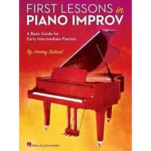 First Lessons in Piano Improv. A Basic Guide for Early Intermediate Pianists - Jeremy Siskind imagine