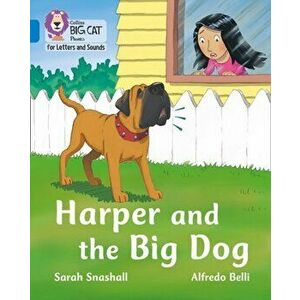 Harper and the Big Dog. Band 04/Blue, Paperback - Sarah Snashall imagine