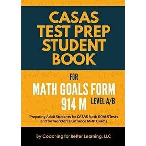 CASAS Test Prep Student Book for Math GOALS Form 914 M Level A/B, Paperback - *** imagine