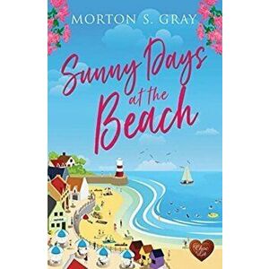 Sunny Days at the Beach, Paperback - Morton S Gray imagine