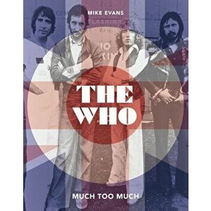 The Who. Much Too Much, Hardback - Mike Evans imagine