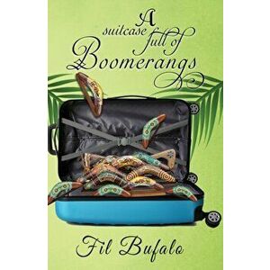 A Suitcase Full of Boomerangs, Paperback - Fil Bufalo imagine