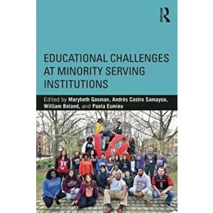 Educational Challenges at Minority Serving Institutions, Paperback - *** imagine