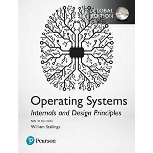 Operating Systems: Internals and Design Principles, Global Edition. 9 ed, Paperback - William Stallings imagine