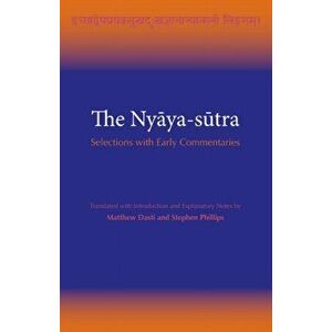 The Nyaya-sutra. Selections with Early Commentaries, Paperback - *** imagine