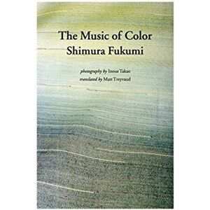 The Music of Colour, Paperback - Shimura Fukumi imagine