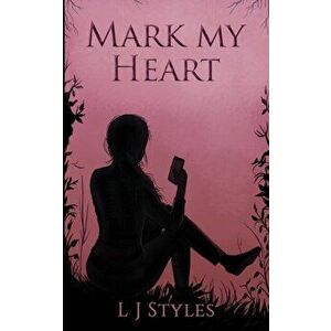 Mark My Heart, Paperback - L J Styles imagine