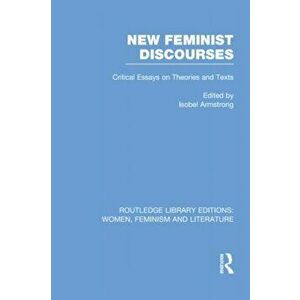 New Feminist Discourses. Critical Essays on Theories and Texts, Paperback - *** imagine