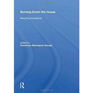Burning Down The House. Recycling Domesticity, Paperback - *** imagine