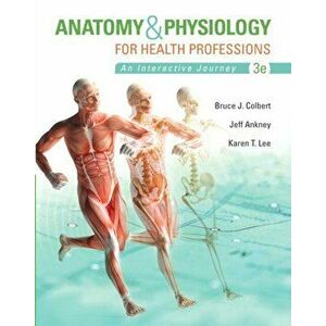 Anatomy & Physiology for Health Professions. 3 ed, Paperback - Karen Lee imagine