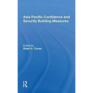 Asia Pacific Confidence And Security Building Measures, Paperback - *** imagine