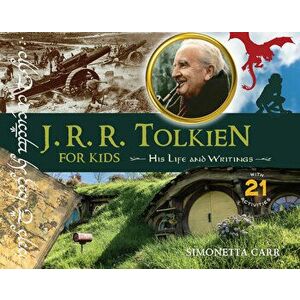 J.R.R. Tolkien for Kids: His Life and Writings, with 21 Activities, Paperback - Simonetta Carr imagine