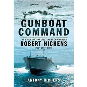 Gunboat Command, Paperback - Antony Hichens imagine