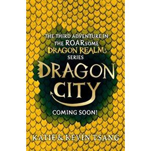 Dragon City. The brand-new edge-of-your-seat adventure in the bestselling series, Paperback - Kevin Tsang imagine