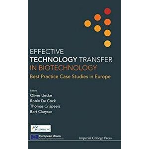 Effective Technology Transfer In Biotechnology: Best Practice Case Studies In Europe, Hardback - *** imagine