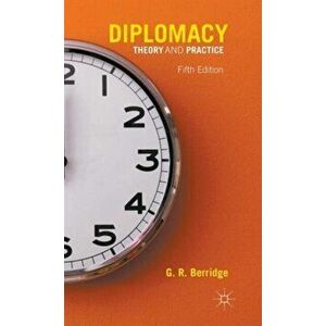 Diplomacy. Theory and Practice, 5th ed. 2015, Hardback - G. R. Berridge imagine