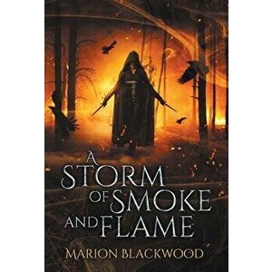 A Storm of Smoke and Flame, Hardcover - Marion Blackwood imagine