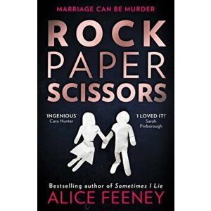 Rock Paper Scissors, Paperback - Alice Feeney imagine