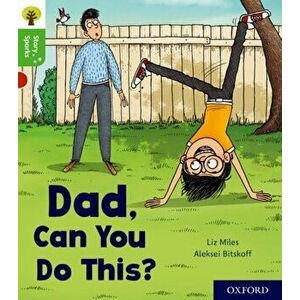 Oxford Reading Tree Story Sparks: Oxford Level 2: Dad, Can You Do This?, Paperback - Liz Miles imagine
