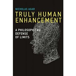 Truly Human Enhancement. A Philosophical Defense of Limits, Hardback - *** imagine