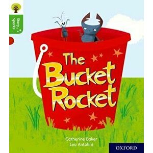 Oxford Reading Tree Story Sparks: Oxford Level 2: The Bucket Rocket, Paperback - Catherine Baker imagine