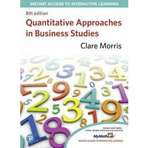 Quantitative Approaches in Business Studies. 8 ed, Paperback - Clare Morris imagine