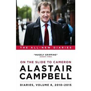Diaries Volume 8. Rise and Fall of the Olympic Spirit, 2010-2015, Hardback - Alastair Campbell imagine