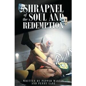 Shrapnel of the Soul and Redemption, Paperback - Pepper Martin imagine