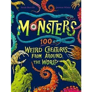 Monsters. 100 Weird Creatures from Around the World, Hardback - Sarah Banville imagine