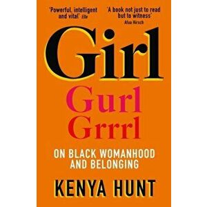 GIRL. Essays on Black Womanhood, Paperback - Kenya Hunt imagine