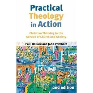 Practical Theology in Action, Paperback - John Pritchard imagine