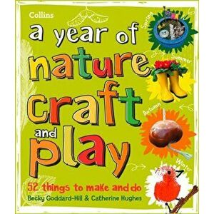 A year of nature craft and play. 52 Things to Make and Do, Paperback - Catherine Hughes imagine
