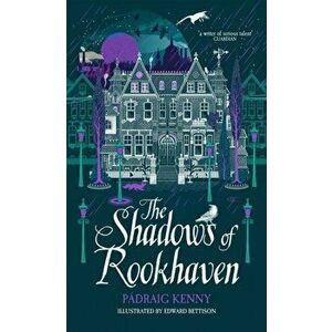 The Shadows of Rookhaven, Hardback - Padraig Kenny imagine