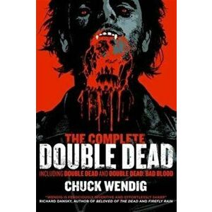 The Complete Double Dead, Paperback - Chuck Wendig imagine
