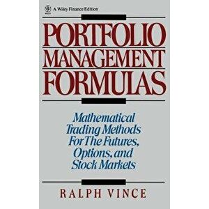 Portfolio Management Formulas: Mathematical Trading Methods for the Futures, Options, and Stock Markets, Hardcover - Ralph Vince imagine
