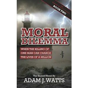 Moral Dilemma, Paperback - Adam J. Watts imagine