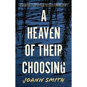A Heaven of Their Choosing, Paperback - Joann Smith imagine