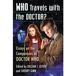 Who Travels with the Doctor?. Essays on the Companions of Doctor Who, Paperback - *** imagine