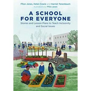 A School for Everyone. Stories and Lesson Plans to Teach Inclusivity and Social Issues, Paperback - Harriet Tenenbaum imagine