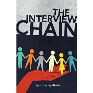 The Interview Chain, Paperback - Lynn Farley-Rose imagine