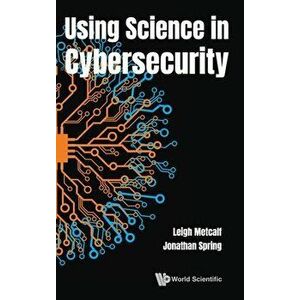 Using Science in Cybersecurity, Hardcover - Leigh Barnes Metcalf imagine