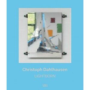 Christoph Dahlhausen. Lightborn, Hardback - *** imagine