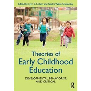Theories of Early Childhood Education. Developmental, Behaviorist, and Critical, Paperback - *** imagine