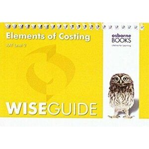 AAT Elements of Costing - Wise Guide, Paperback - *** imagine